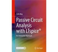 Passive Circuit Analysis with LTspice - Colin May - Springer Nature Switzerland AG - Livre en Anglais - Hardback Colin MayColin May (Auteur)