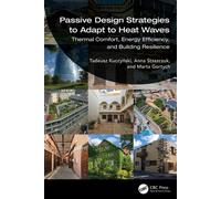 Passive Design Strategies to Adapt to Heat Waves Thermal Comfort, Energy Efficiency, and Building Resilience - Tadeusz Kuczynski - CRC Press - ebook (ePub) - Livre