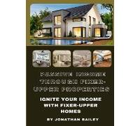 Passive Income Through Fixer-Upper Properties