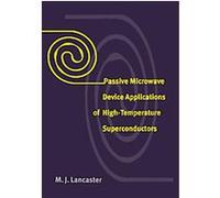 Passive Microwave Device Applications of High-temperature Superconductors M.J. Lancaster (Auteur)