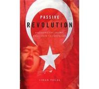 Passive Revolution by Cihan Tugal Cihan Tugal (Auteur)