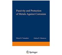Passivity And Protection Of Metals Against Corrosion