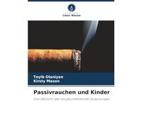 Passivrauchen und Kinder: Eine Übersicht über die gesundheitlichen Auswirkungen