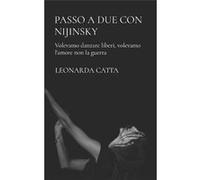 Passo a due con Nijinsky Volevamo danzare liberi volevamo lamore non la guerra - Leonarda Catta - Amazon Digital Services LLC KDP - Livre en Anglais Leonarda CattaLeonarda Catta (Auteur)