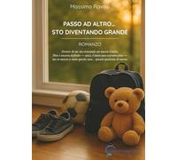 Passo ad altro... Sto diventando grande: Diario di un giovane eroe per gustare il passaggio dall’infanzia all’adolescenza