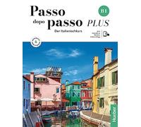 Passo dopo passo PLUS B1. Kurs- und Arbeitsbuch plus interaktive Version: Der Italienischkurs
