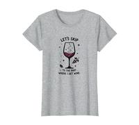 Passons à la Partie où Je reçois du vin drôle T-Shirt, Femme, Gris Chiné, M