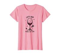 Passons à la Partie où Je reçois du vin drôle T-Shirt, Femme, Rose, XL