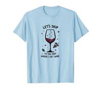 Passons à la Partie où Je reçois du vin drôle T-Shirt, Homme, Bleu Céleste, XL