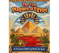 Passover Coloring Book for Kids: The 10 Plagues of Egypt: Jewish Holiday Coloring Book with Activity Pages and Mazes