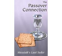 Passover Connection: Messiah's Last Seder
