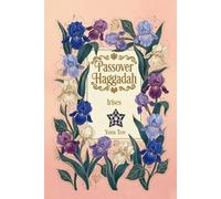 Passover Haggadah, Irises: Pesach book for the Jewish Family, traditional Haggadah for a Meaningful and Speedy Seder