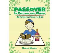Passover in Pictures and Words: An Interactive Guide for Kids