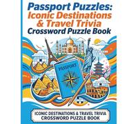 Passport Puzzles: Iconic Destinations & Travel Trivia: Crossword Puzzle Book for Adults and Seniors, Large Print Travel Trivia with 50 Puzzles and Answer Keys