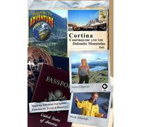 Passport to Adventure Cortina, Courmayeur and the Dolomite Mountains Italy