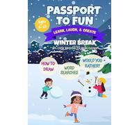 Passport to Fun: Winter Break Activity Book for Kids Ages 6-10: 100+ Activities: How-to-Draw Tutorials, Word Searches & Would You Rather Prompts | Perfect Holiday Gift