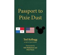 Passport to Pixie Dust: My 32 Years with The Walt Disney Company