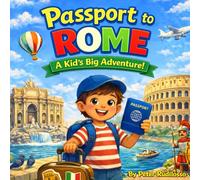 Passport to Rome: A Kid's Big Adventure!