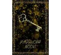 Password Book: Gold Kay, Password Organizer, Username, Email and Note For Adults Seniors And Students, Internet Login Tracker 6x9''