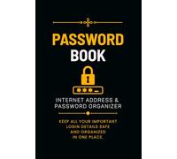 PASSWORD BOOK: Internet Address & Password Organizer