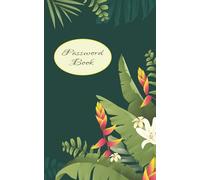 Password Book: Manage Passwords in One Place | small organizer log | Notebook to Protect Usernames and Private Information | Green Floral | 100 Pages | 5x8 inches