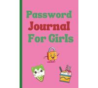 Password Journal For Girls (6x9) Paperback: Cute & Fun Organizer for Girls To Store Usernames, Passwords & Websites 120 Total Pages I Alphabetized & Numbered I 16 Bonus Pages