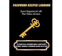 Password Keeper Logbook: Secure Organizer for All Your Online Accounts: Alphabetical Password Book | Large Print | Internet Address & Username Keeper with Tabs