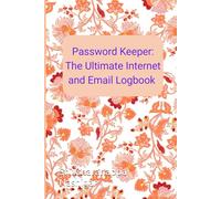 Password Keeper: The Ultimate Internet and Email Logbook