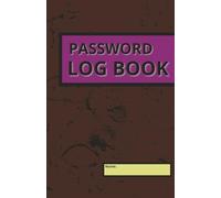 Password Log Book: A Compact, Easy-to-Use Password Notebook for Managing All Your Online Accounts | Stay Organized and Never Lose a Password Again with This Handy Internet Login Notebook