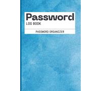 Password Log Book: A-Z Internet Password & User Name Keeper with Notes Section, Perfect for Websites, Social Media, and More: