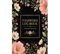 Password Log Book: An Alphabetical Organizer for Website Addresses, Usernames, Passwords & Notes