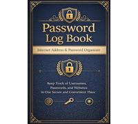 Password Log Book: Internet Address & Password Organizer: Keep Track of Usernames, Passwords, and Websites in One Secure and Convenient Place