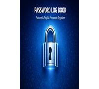 Password Log Book : Keep All Your Passwords Safe and organized / Internet Address, Username & Password Tracker.: A simple and secure password keeper / ... to store and organize your passwords safely.
