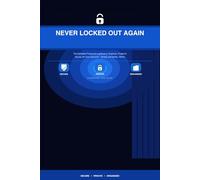 Password Log Book - Never Locked Out Again: Organize, Protect, and Access All Your Accounts - Simply and Safely, Offline