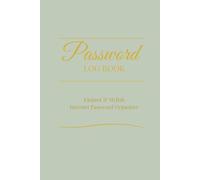 Password Log Book - Sage Green Edition: Elegant Internet Password Organizer - Keep Track of Your Usernames and Passwords