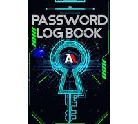 PASSWORD LOGBOOK: Keep all your credentials and passwords securely in one secure place: Alphabetical Password Keeper & Logbook - Internet Password ... for Usernames, Secure Organizer, 6"×9”