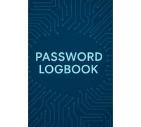 Password Logbook: Tech Blue Circuit Edition for Secure Digital Login Management: Modern Password Organizer with Tech-Inspired Circuit Design and Clean Interior Pages