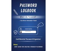 Password Logbook: What’s My Password? I Can Never Remember Them! Confidential Password Organizer
