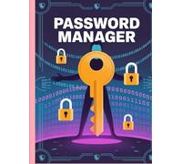 Password Manager: All-in-One Password Organizer Journal: 120 Pages, Pro, Secure & Easy-to-Use Logbook to track All Your Internet Passwords, ... and Account Info | For Home, Office & Seniors