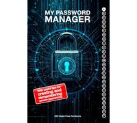 Password Manager: My Personal Organizer for Passwords and PINs: Manage and Securely Access All Your Passwords Offline