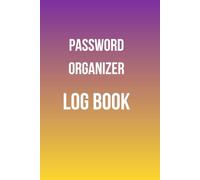 Password Organizer Log Book: Internet Address & Password Tracker