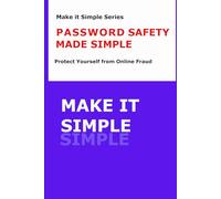 Password Safety Made Simple: A Senior’s Guide to Protecting Passwords and Personal Information