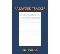 Password Tracker - Keep Your Online Accounts Safe and Organized: A 6x9 Inch Internet Password Logbook with 100 Pages to Securely Record Website Logins, Usernames, and Passwords