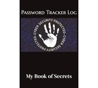 Password Tracker Log: My Book of Secrets: A Handy Notebook for Internet Passwords, Emails, and Login Information