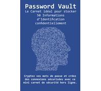 Password Vault - Le Carnet idéal pour stocker 50 Informations d’Identification confidentiellement: Cryptez vos mots de passe et créez des connexions ... avec ce mini carnet de sécurité hors ligne