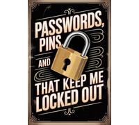 Passwords, Pins and That Keep Me Locked Out: Website & Password Tracking Log Book Organize your online accounts, login credentials, and important details for quick and safe access.