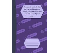 Passwords Protected By The Curse Of An Empty Wallet: Internet Password Organizer | Small Size | Logbook With Additional Space For Applications, Websites And Notes