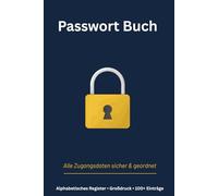 Passwort Buch mit alphabetischem Register: Großdruck Internet Passwort-Organizer | Über 100 Einträge für Webseiten, Benutzernamen & Passwörter | Mit WLAN-Log & Software-Lizenzen