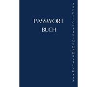 Passwort Buch: Passwort Manager Deutsch mit Register A-Z | Informationen im Internet: privat, offline und sicher | Klein A5 Organizer |106 Seiten
