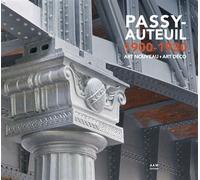 Passy-Auteuil 1900-1930 Art Nouveau Art Déco - Maurice Culot - Archives D'architecture Moderne - relié - Beau livre